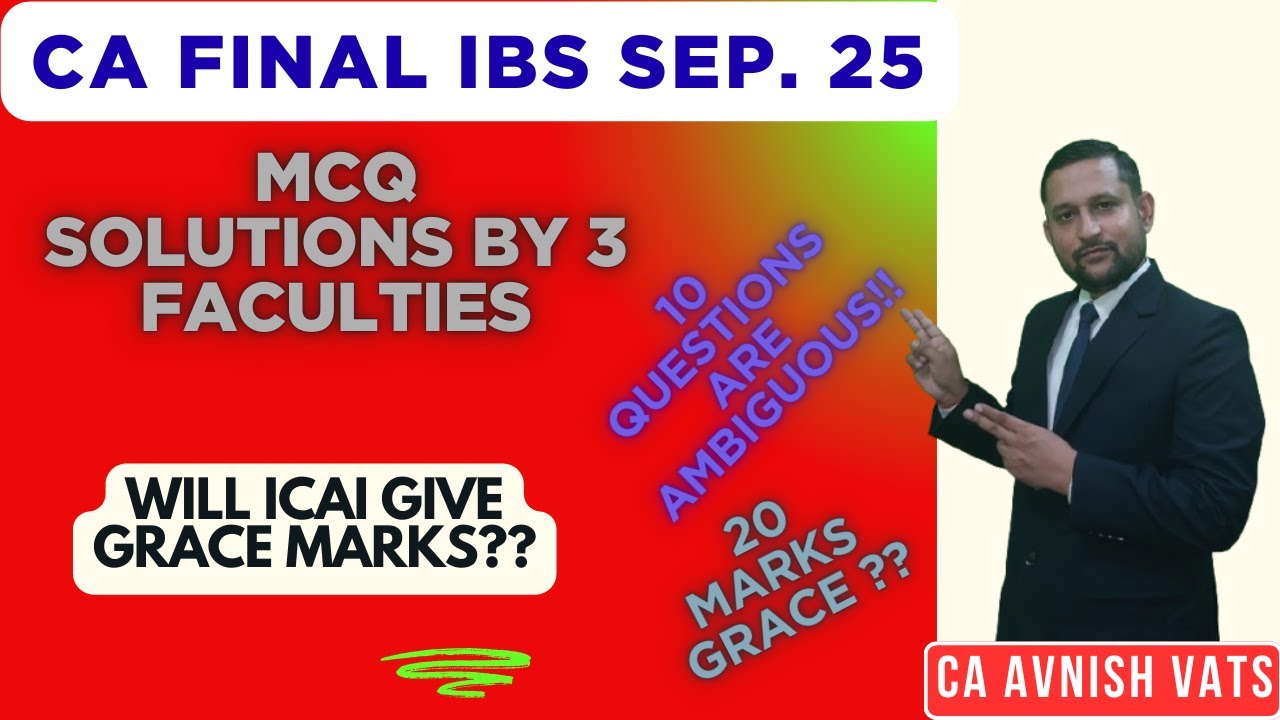 CA Final IBS MCQ Solutions by 3 Faculties | 20 Marks Grace for 10 ambiguous MCQ ?? Ace Your CA |