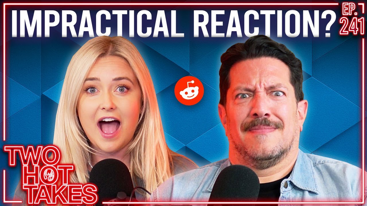 Impractical Reactions? Ft. Sal Vulcano || Reddit Stories || Two Hot Takes Podcast