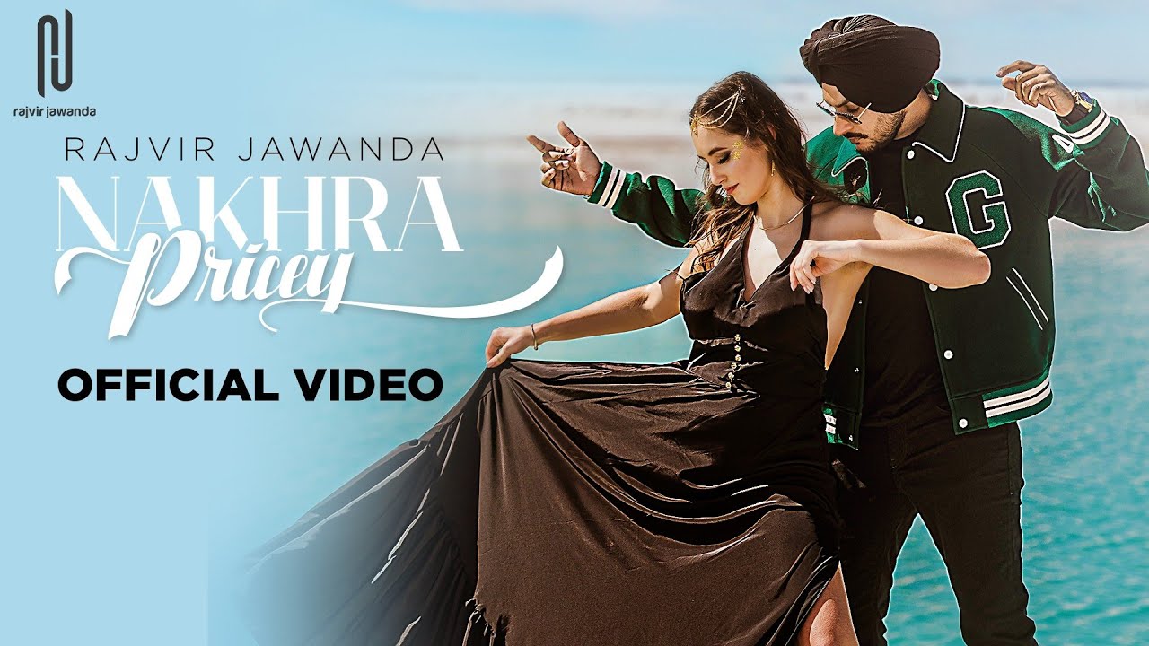 Nakhra Pricey (Official Video) Rajvir Jawanda | New Punjabi Song 2023 | Latest Punjabi Songs 2023