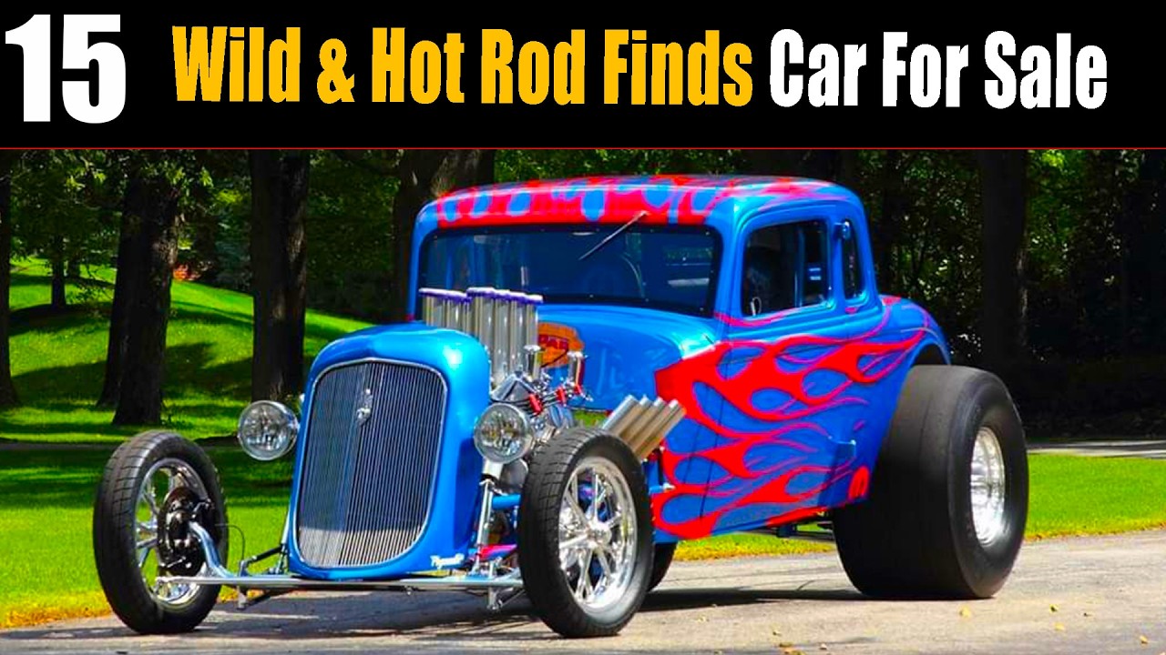 15 INSANE & WICKED HOT RODS FOR SALE! EPIC CLASSIC BEASTS YOU MUST SEE!