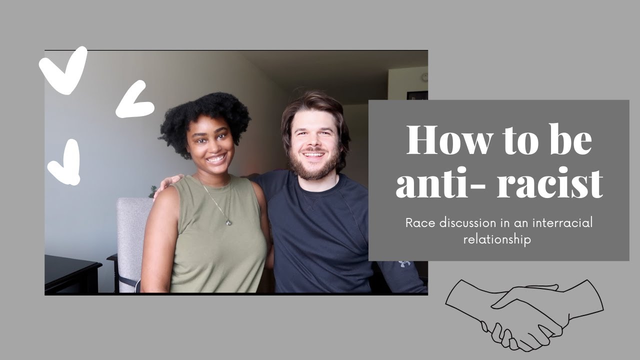 How to Be Antiracist | Talking about race in an interracial relationship