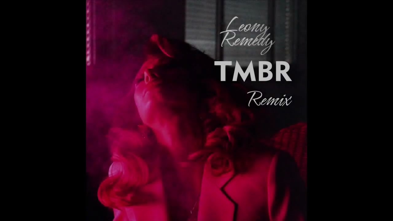 Leony Remedy (TMBR Remix) (unofficial)