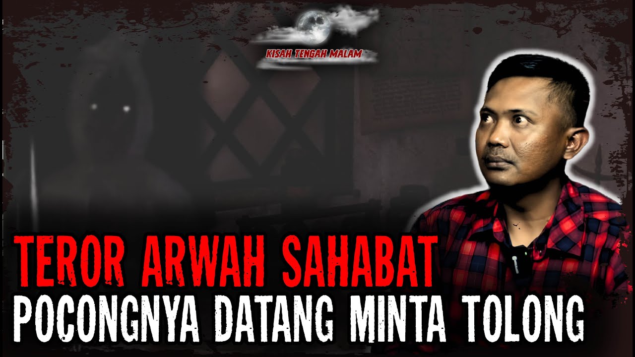 SUMPAH BIKIN MERINDING..!!  TEROR ALMARHUM SAHABAT DALAM BENTUK POCONG, DATANG UNTUK MINTA TOLONG