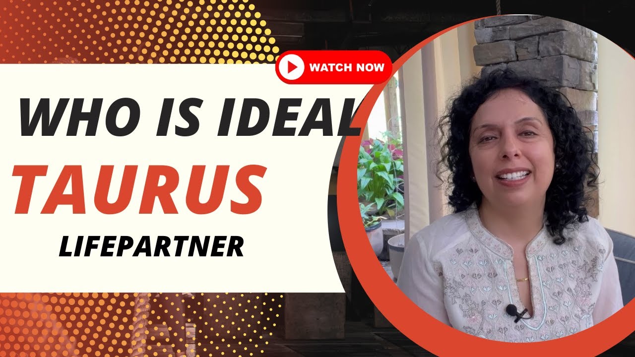 Who is the ideal life partner for Taurus zodiac sign? TAURUS MARRIAGE PARTNER-Jaya Karamchandani