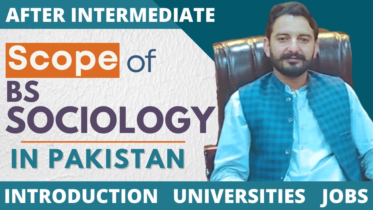 Sociology | Scope of BS Sociology  in Pakistan | Universities | Jobs Opportunities