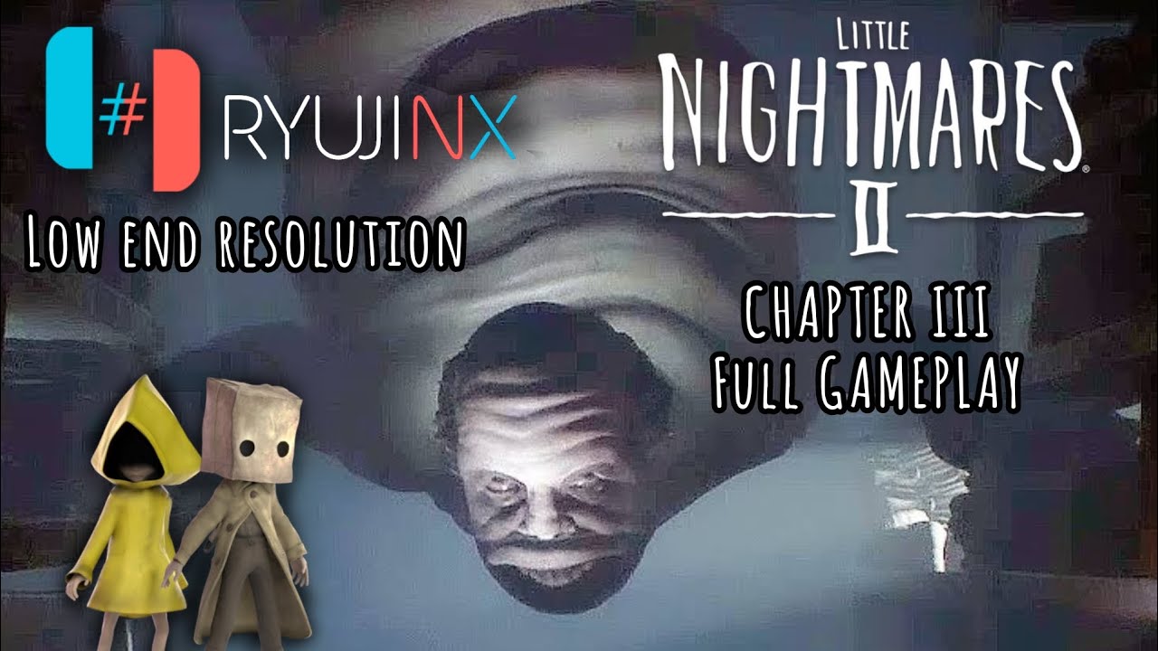 Little Nightmares 2 Chapter 3 Full Gameplay in Ryujinx Emulator For MediaTek Helio G96 Android