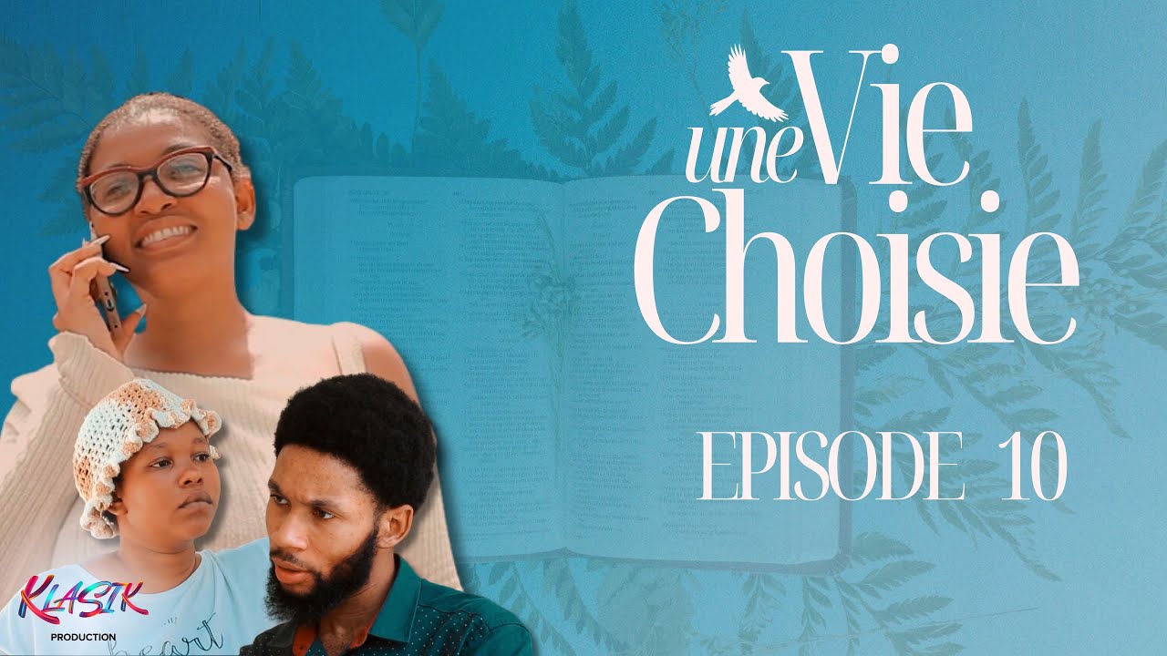 UNE VIE CHOISIE | EPISODE 10