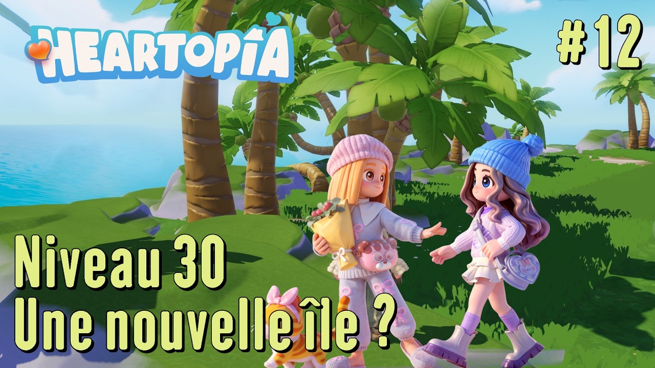 Heartopia - Let's Play #12 - Niveau 30 : Demande d'utilisation d'île ?