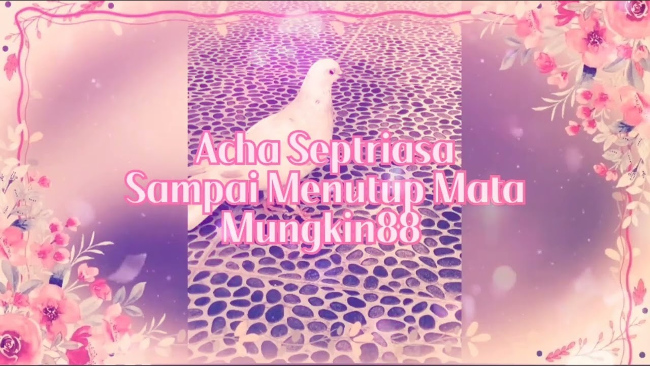 Acha Septriasa - Sampai Menutup Mata || Menutup Mata || Embun di pagi buta