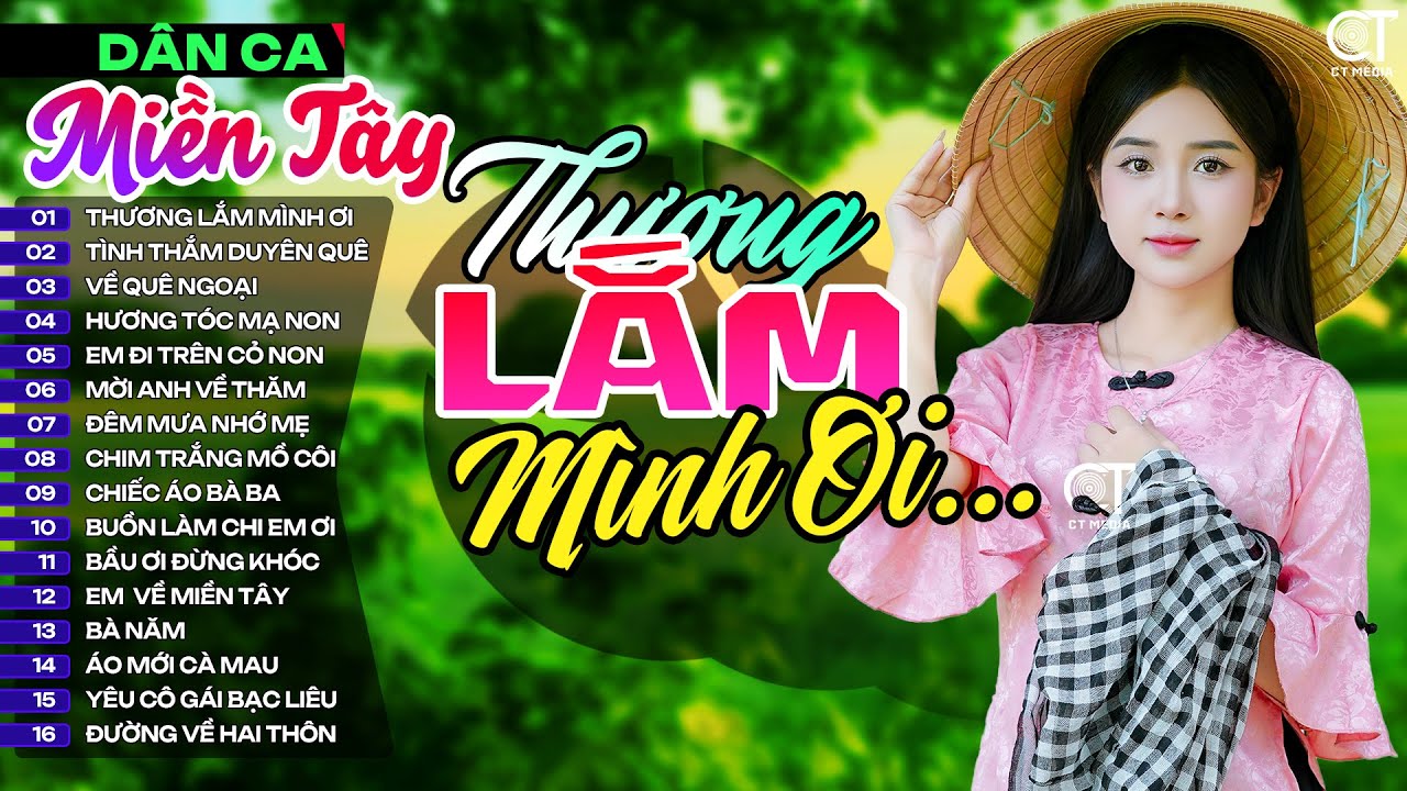 Lk Thương Lắm Mình Ơi, LK Nhạc Dân Ca Miền Tây Chọn Lọc Hay Nhất, Nhạc Dân Ca Trữ Tình Quê Hương