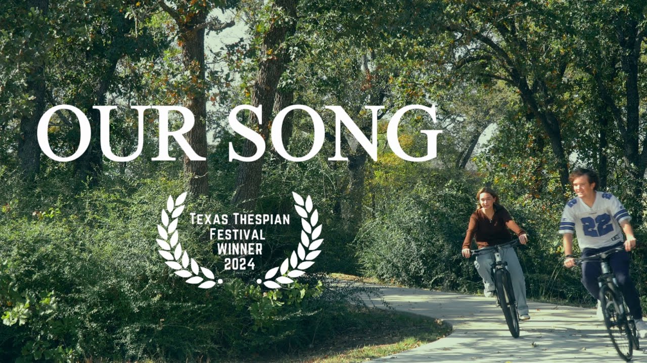 Our Song (2024) - Short Film | Texas Thespians | 1st Place Winner
