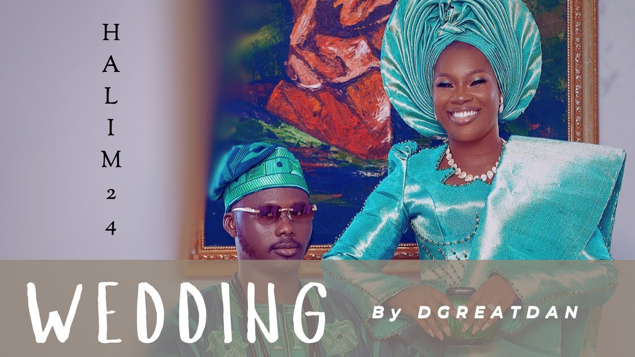 The Halim Wedding Film | Odunayo Halima & Adetiloye Imran