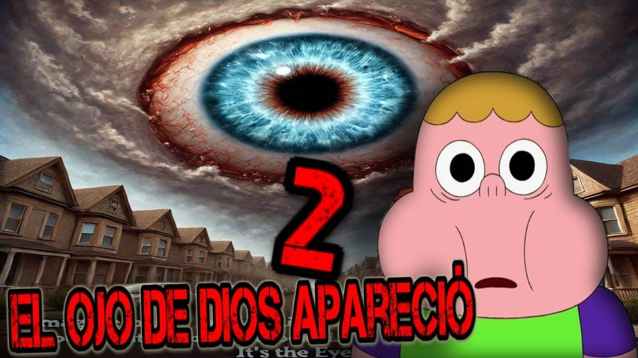 Creepypasta clarence, el día que El Ojo de Dios apareció parte 2