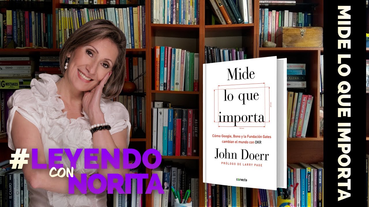Leyendo con Norita:  Mide lo que Importa - John Doerr