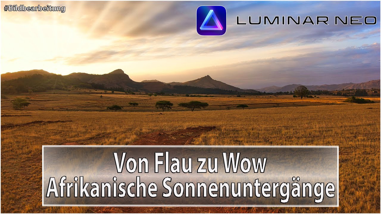Luminar Neo - Von Flau zu Wow Afrikanische Sonnenuntergänge