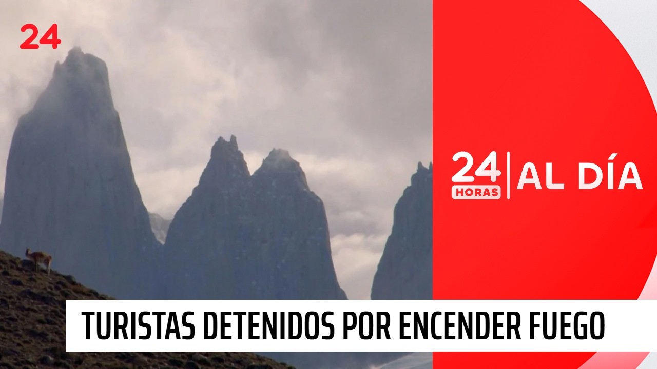 Cuatro turistas detenidos por encender fuego en Parque Nacional Torres del Paine | 24 Horas
