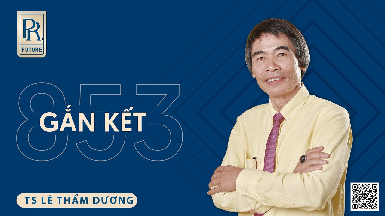 GẮN KẾT | TS LÊ THẨM DƯƠNG MỚI NHẤT NĂM 2023