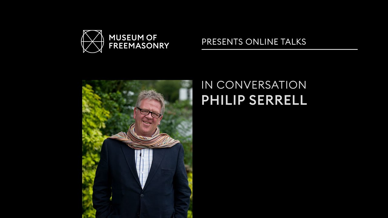 In conversation with Philip Serrell | Museum of Freemasonry