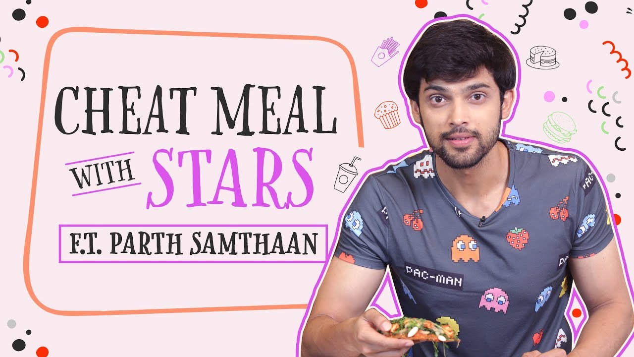 Kasautii Zindagii Kay's Parth Samthaan REVEALS he was 110 Kgs & no girl looked at him | Cheat Meal