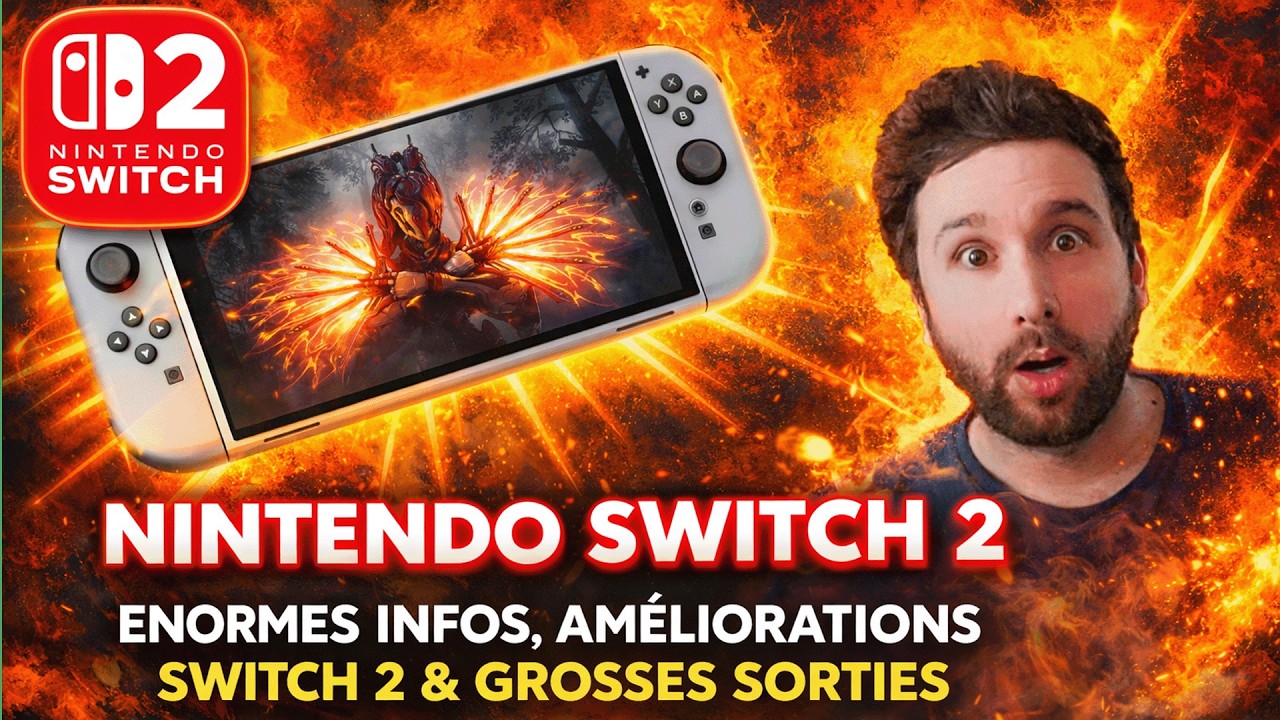 Nintendo SWITCH 2 : ENORMES INFOS, AMELIORATIONS SWITCH 2 & GROSSES SORTIES 😱🔥