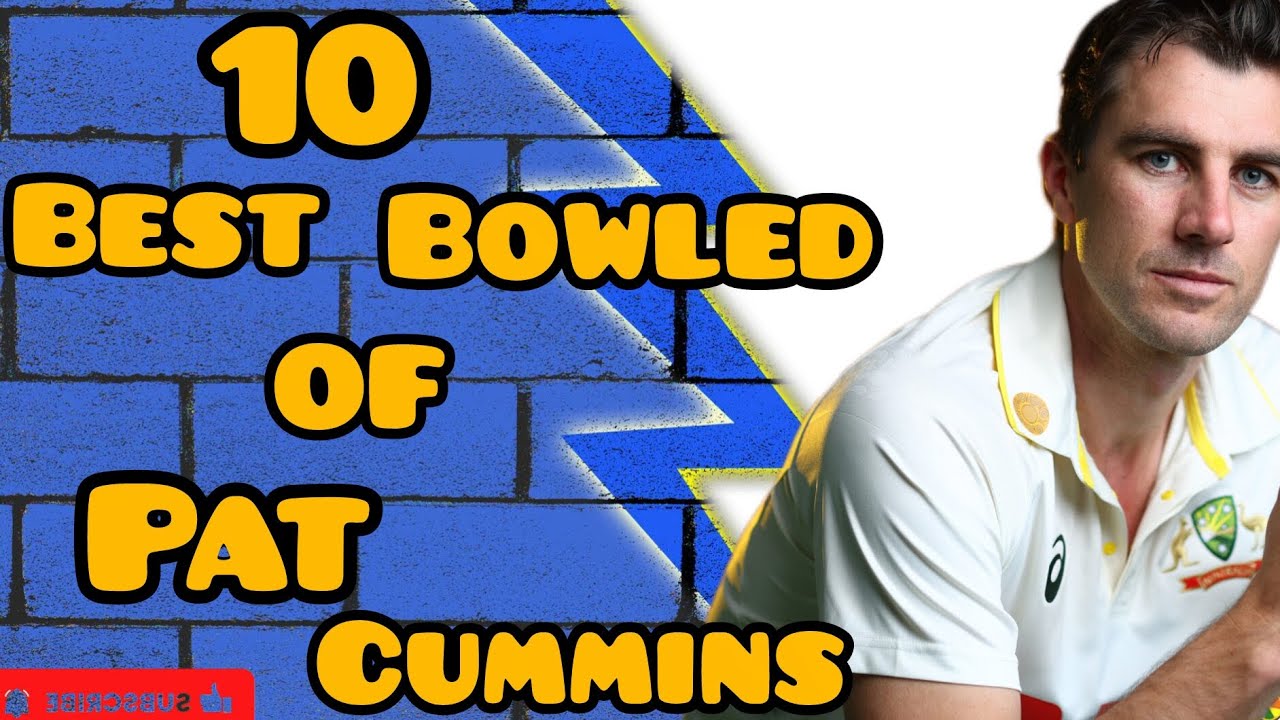 10 Best bowled of Pat Cummins 