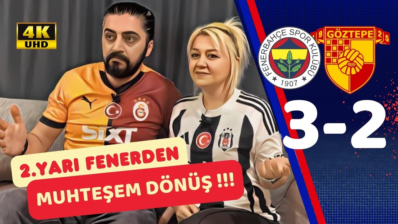 2. YARI FENER ATEŞ ETTİ!!  FENERBAHÇE 3-2 GÖZTEPE MAÇINA TEPKİ!!