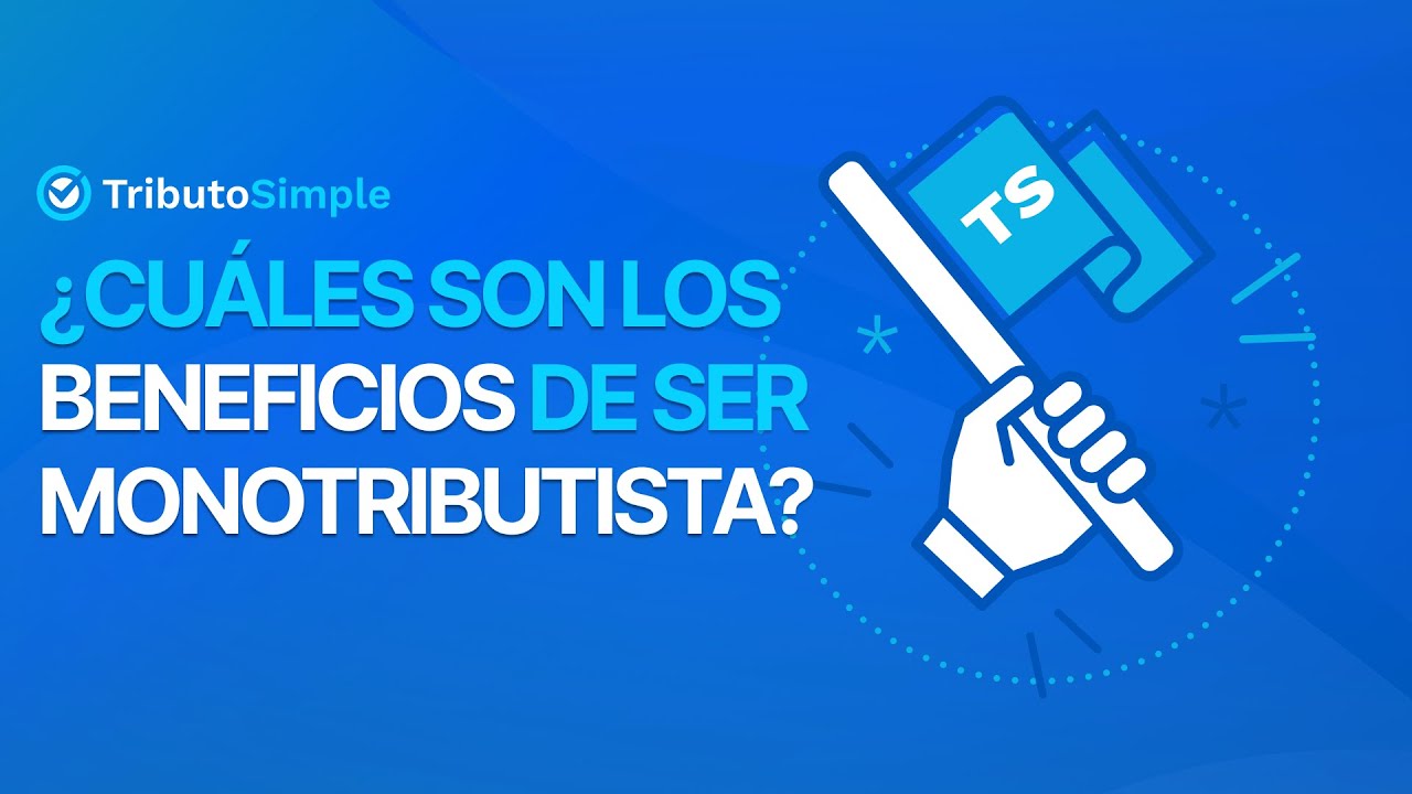 ¿Cuáles son los beneficios de ser Monotributista?