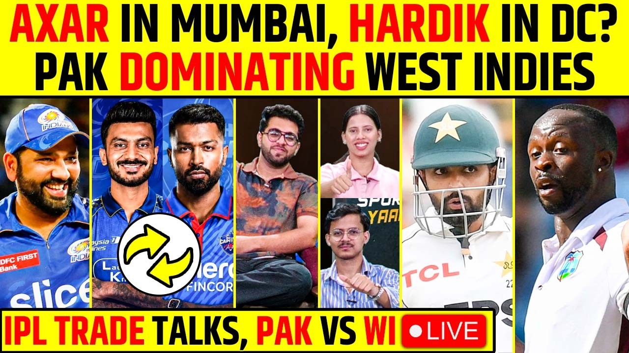 🔴AXAR TO MUMBAI, HARDIK TO DC? NEW IPL 2027 TRADE TALKS | PAK VS WI 1ST TEST LIVE #pakvswi #ipl