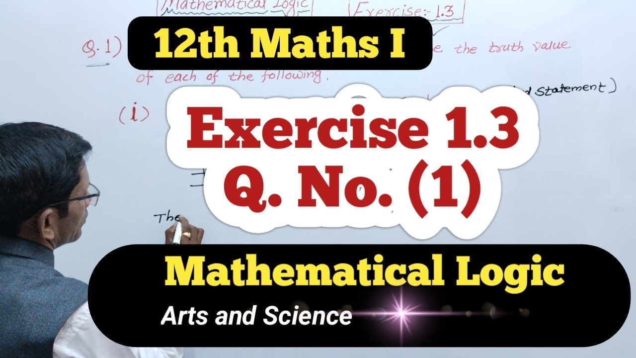 Class 12th Maths Mathematical Logic Exercise 1.3 Q No (1)