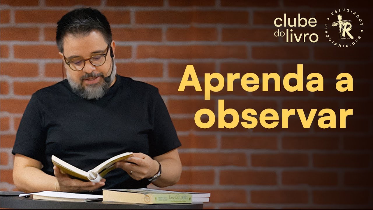 Aprenda a Observar - Refugiados | Pr. Leandro B. Peixoto