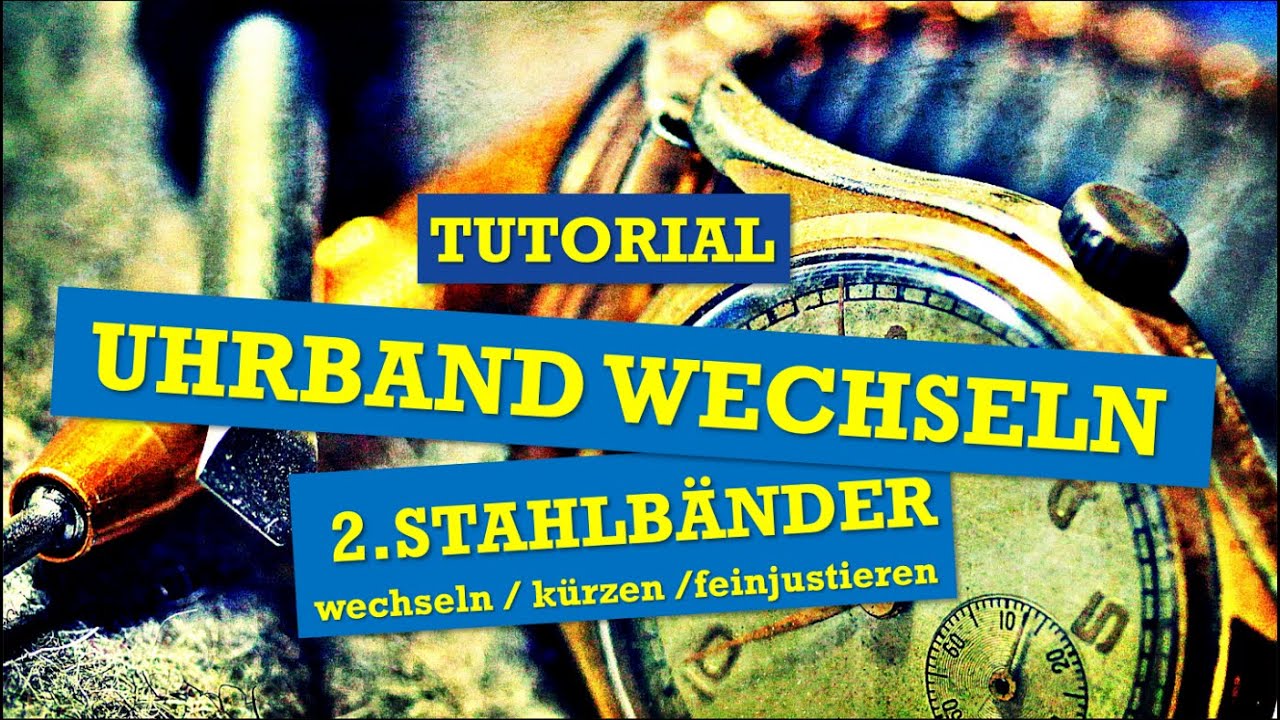 Herr Strohms Tutorial: Stahlband wechseln, kürzen, feinjustieren.