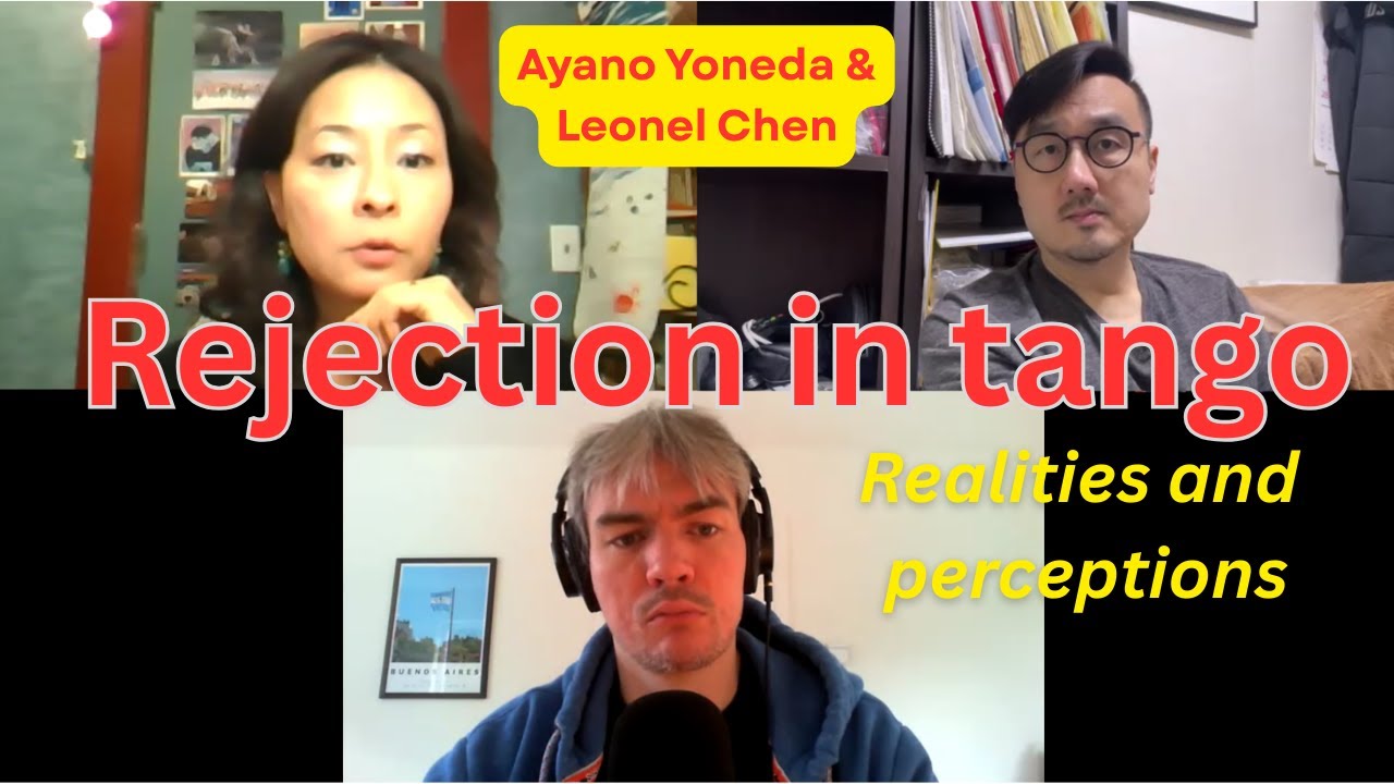 Dealing with rejection in tango; elitism, cliques, and social contexts (Ayano Yoneda, Leonel Chen)