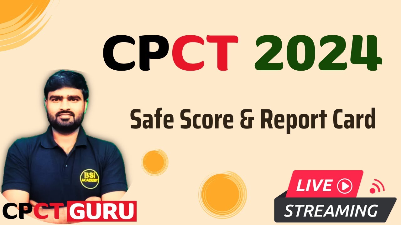 CPCT 2024 - Safe Score & Report Card in CPCT EXAM