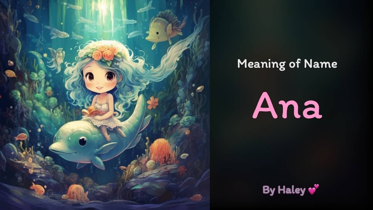 Meaning of girl name: Ana - Name History, Origin and Popularity