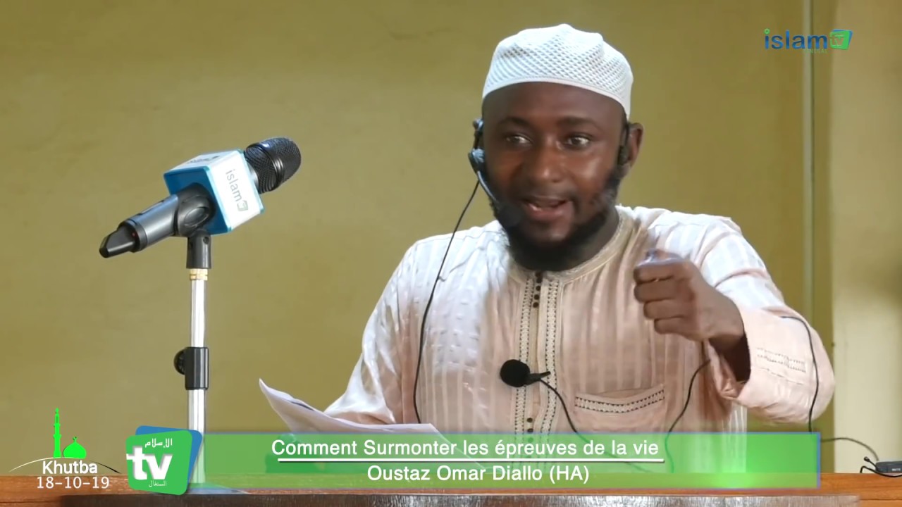 Comment surmonter les &eacute;preuves de la vie par Oustaz Omar Diallo (HA)