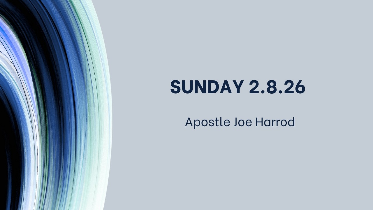Apostle Joe Harrod - Sunday 2.8.26