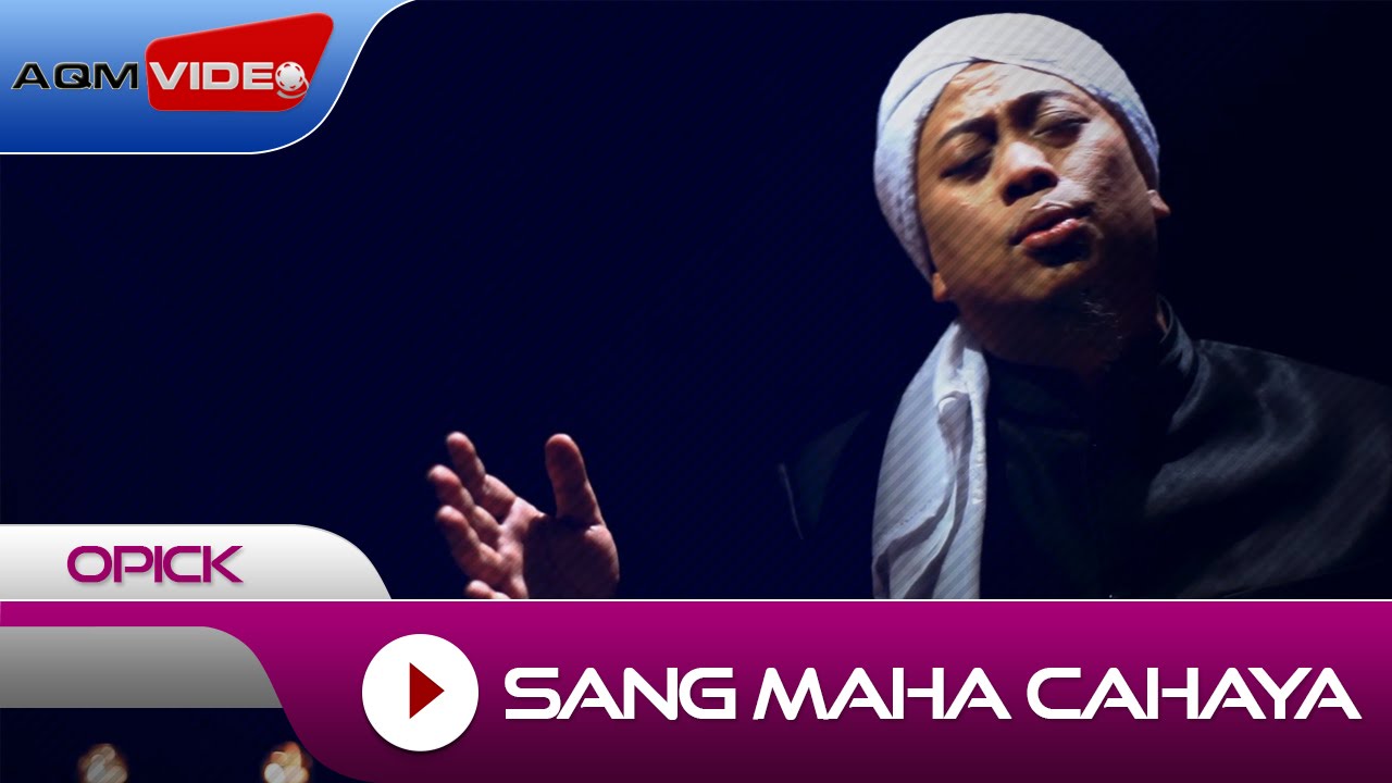 Opick - Sang Maha Cahaya | Official Video