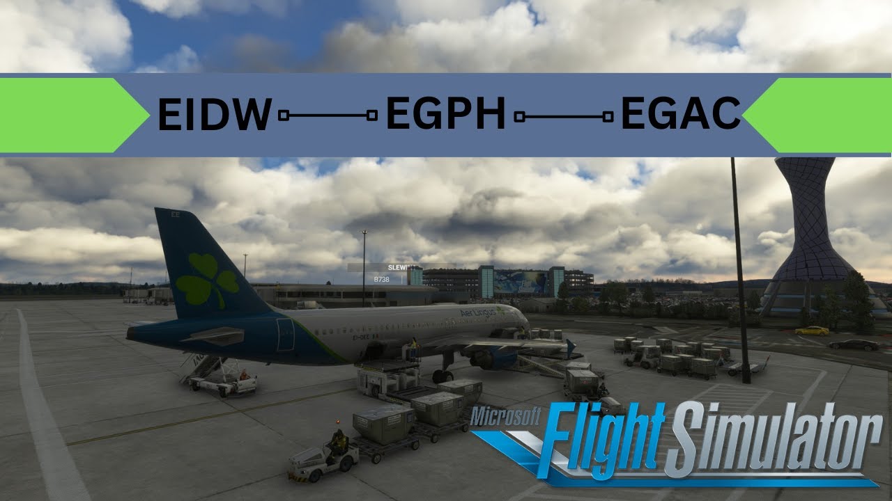 MSFS - Dublin - Edinburgh - Belfast City - Real-world Aer Lingus Ops -- Fenix A320