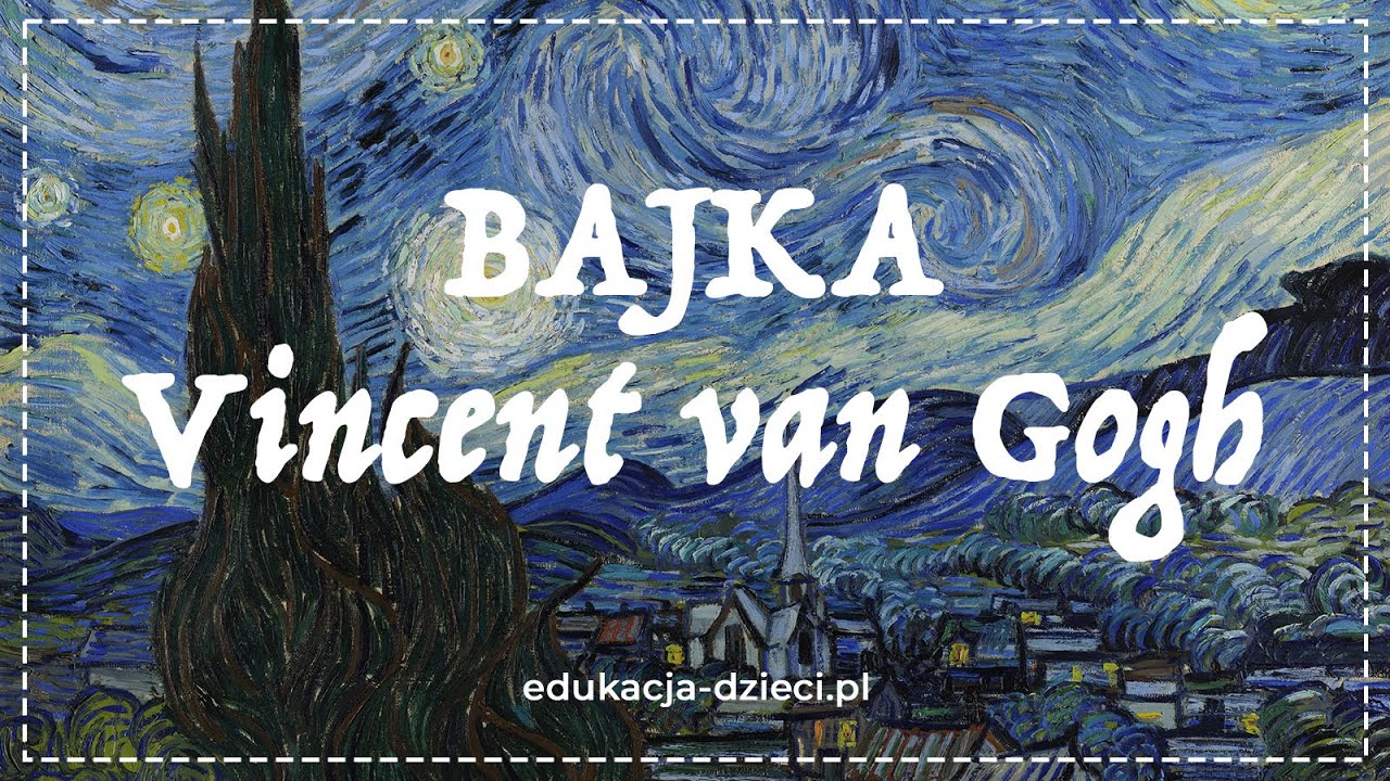 BAJKA - Vincent van Gogh (wiersz z lektorem)