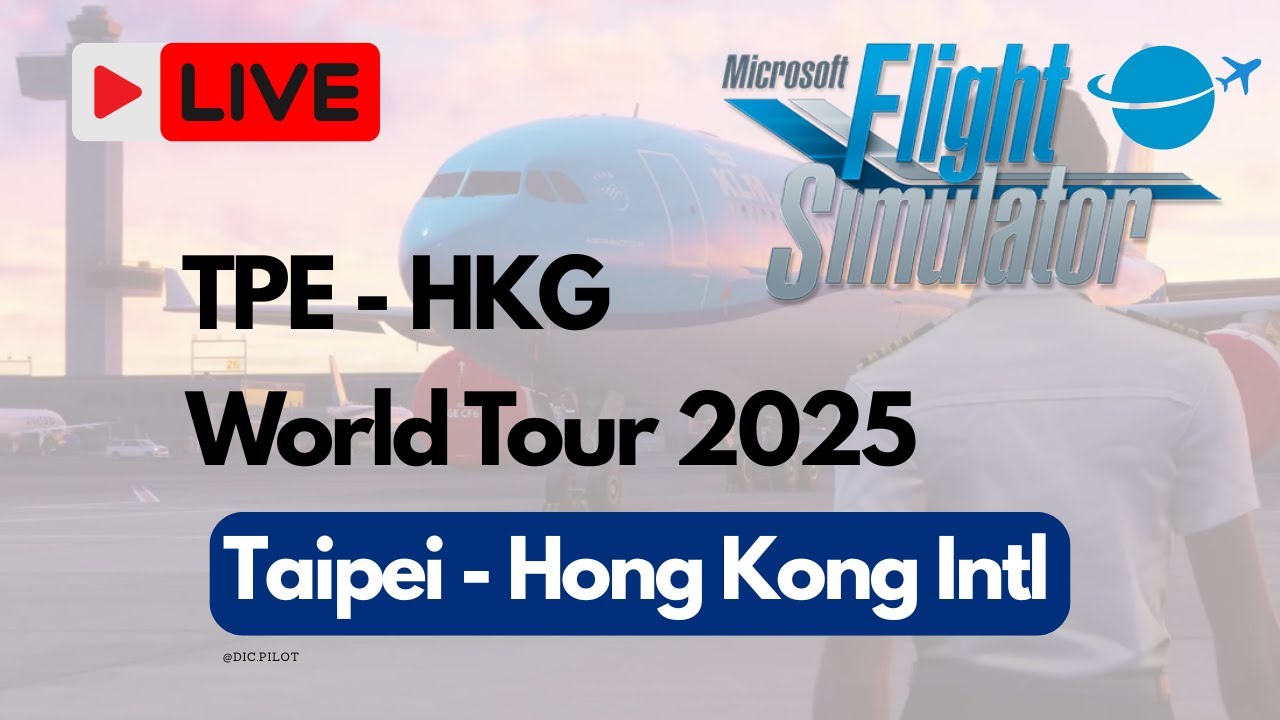 Etapa 107 – Taipé (RCTP) ➝ Hong Kong (VHHH) | A319ceo | World Tour 2025