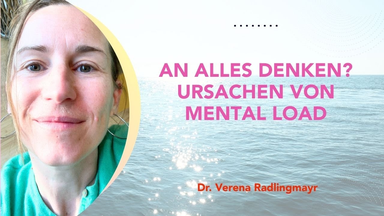 Ursachen von Mental Load - warum wir uns überlastet fühlen | Verena Radlingmayr