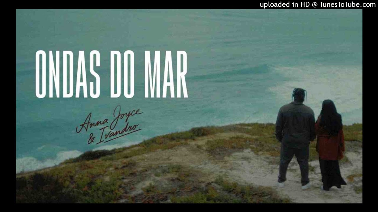 ANNA JOYCE ft IVANDRO__ONDAS DO MAR {Camoma Musick 973420032}