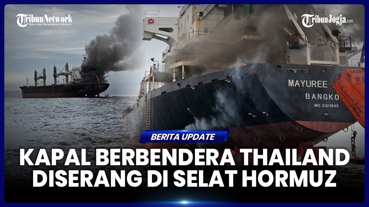 IRAN SERANG KAPAL THAILAND DAN LIBERIA DI SELAT HORMUZ, 3 KRU DINYATAKAN HILANG