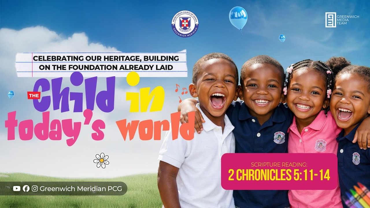 THEME: CELEBRATING OUR HERITAGE; BUILDING ON THE FOUNDATION ALREADY LAID. THE CHILD IN TODAY'S WORLD