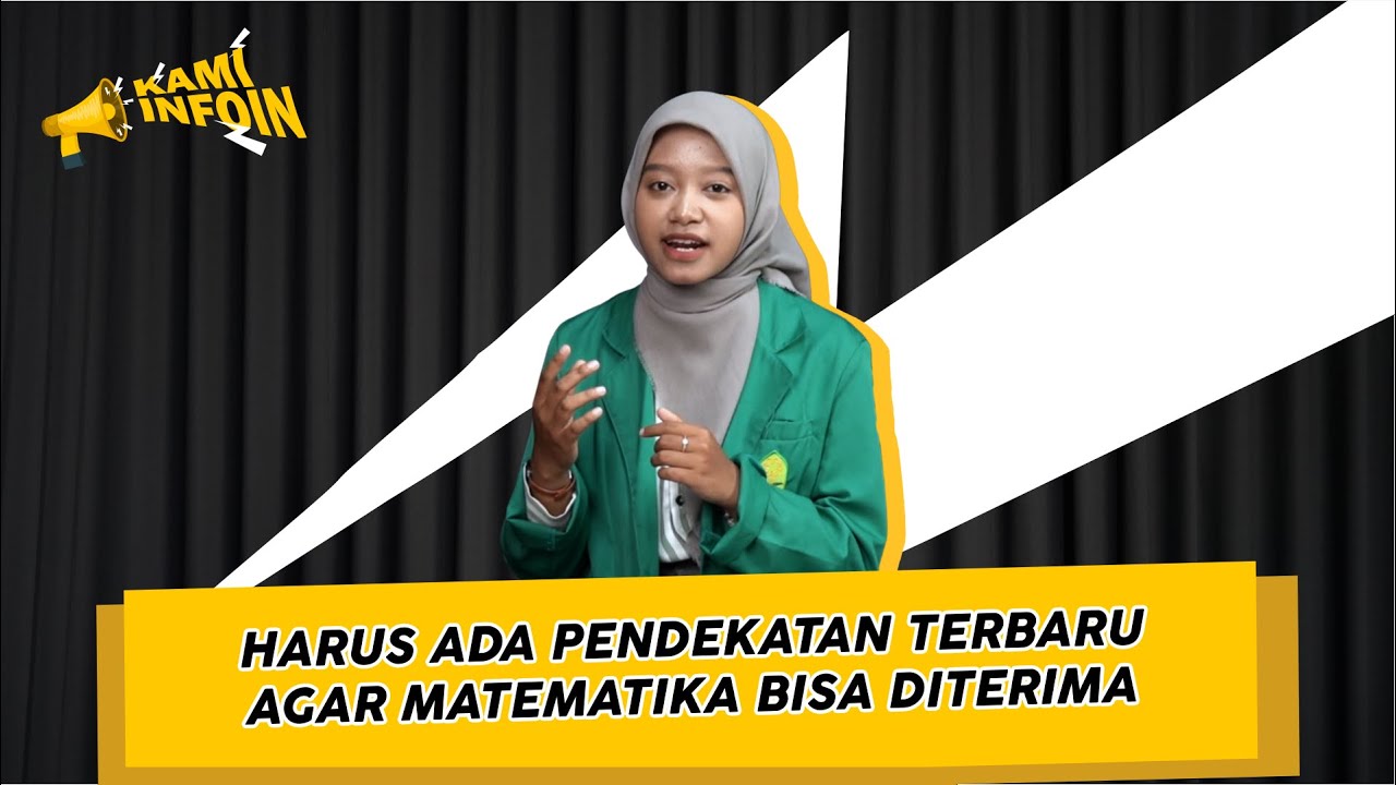 Kata Mahasiswa Tadris Matematika | Harus Ada Pendekatan Terbaru Agar Matematika Bisa Diterima