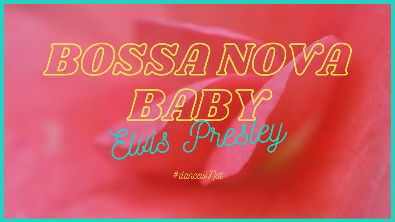 #9 Bossa Nova Baby | Elvis Presley | Dance Fitness Routine
