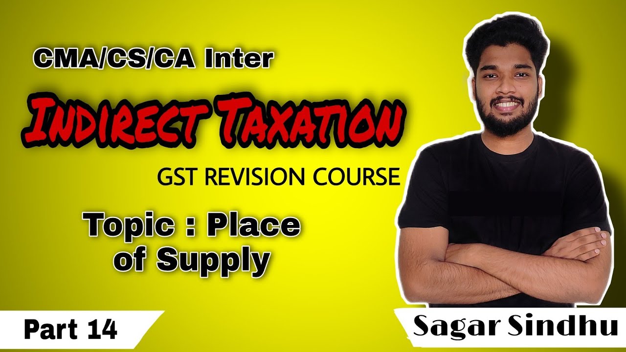 Part 14 CMA/CS/CA Inter GST || Place of Supply || Malayalam || Sagar Sindhu
