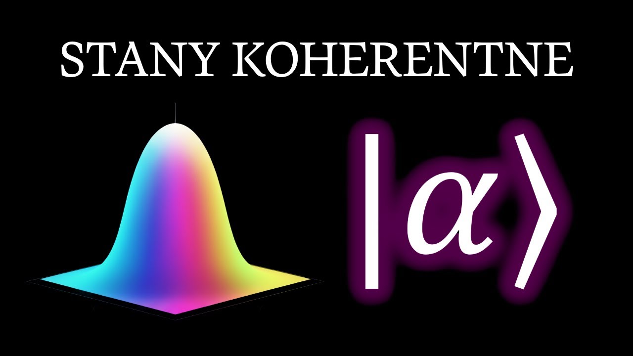 Stany Koherentne Kwantowego Oscylatora Harmonicznego