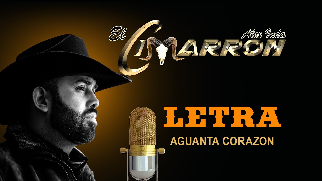 Aguanta Corazon  -  Alex Inda EL CIMARRON (LETRA)