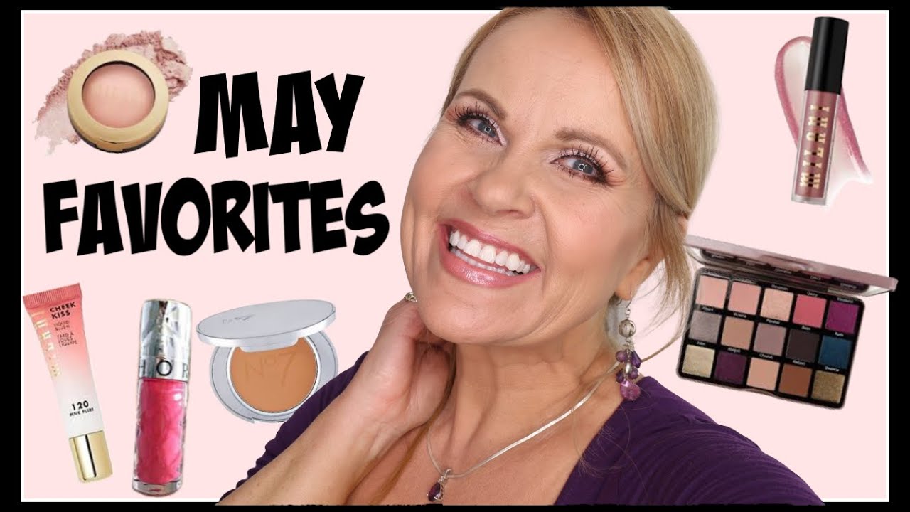 MAY MONTHLY FAVORITES AND FAILS 2020 for Over 50 Beauty